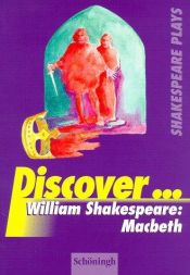 book cover of Discover . . ., William Shakespeare: Macbeth by William Shakespeare