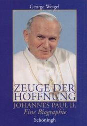 book cover of Zeuge der Hoffnung. Johannes Paul II. Eine Biographie by George Weigel