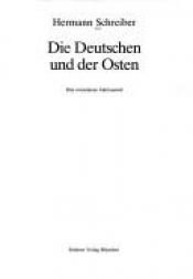 book cover of Die Deutschen und der Osten. Das versunkene Jahrtausend by Hermann Schreiber