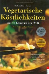 book cover of Vegetarische Köstlichkeiten aus 40 Ländern der Welt by Barbara Rias-Bucher
