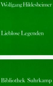 book cover of Bibliothek Suhrkamp, Bd.84, Lieblose Legenden by Wolfgang Hildesheimer