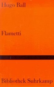 book cover of Flametti oder Vom Dandysmus der Armen by Hugo Ball