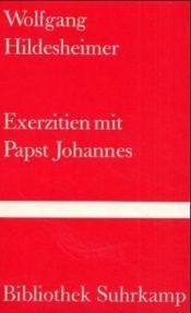 book cover of Exerzitien mit Papst Johannes : vergebliche Aufzeichnungen by Wolfgang Hildesheimer