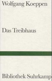 book cover of Das Treibhaus by Wolfgang Koeppen