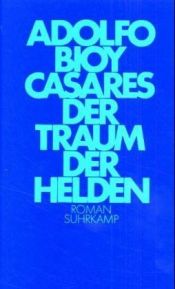 book cover of Der Traum des Helden by Adolfo Bioy Casares