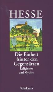 book cover of Einheit hinter den Gegensätzen. Religionen und Mythen by Έρμαν Έσσε