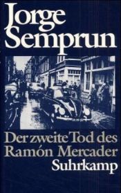 book cover of Der zweite Tod des Ramón Mercader by Jorge Semprun