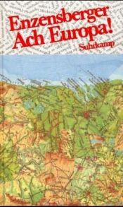 book cover of Ach Europa!: Wahrnehmungen aus sieben Ländern. Mit einem Epilog aus dem Jahre 2006 by Hans Magnus Enzensberger