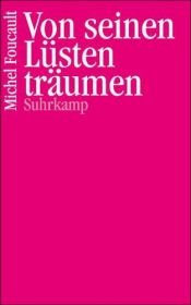 book cover of Von seinen Lüsten träumen. Essenzen by Max Frisch
