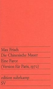 book cover of Die Chinesische Mauer. Eine Farce (Version für Paris, 1972). by Макс Фріш