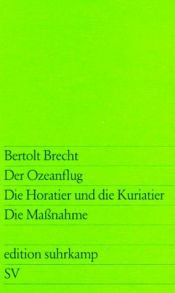 book cover of Der Ozeanflug. Die Horatier und die Kuriatier. Die Maßnahme. by Bertolt Brecht