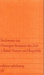 book cover of Stichworte zur 'Geistigen Situation der Zeit': 1. Band: Nation und Republik by يورغن هابرماس