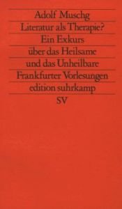 book cover of Literatur als Therapie? - Ein Exkurs über das Heilsame und das Unheilbare by Adolf Muschg