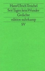 book cover of Seit Tagen kein Wunder. Gedichte. by Hans-Ulrich Treichel