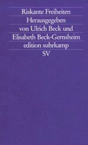 book cover of Riskante Freiheiten. Individualisierung in modernen Gesellschaften. by Ulrich Beck