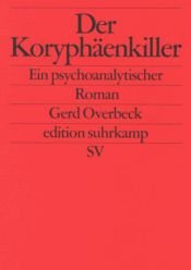 book cover of Der Koryphäenkiller: Ein psychoanalytischer Roman by Gerd Overbeck