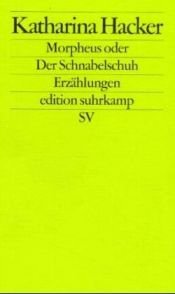 book cover of Morpheus oder Der Schnabelschuh: Erzählungen by Katharina Hacker