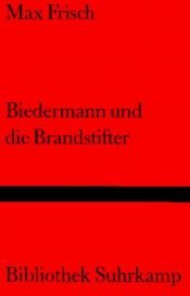 book cover of Biedermann und die Brandstifter: Ein Lehrstück ohne L by Max Frisch