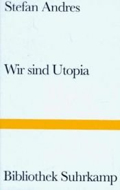 book cover of We are utopia by Stefan Andres