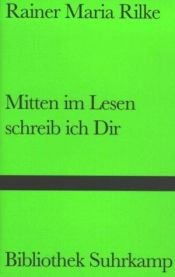 book cover of Mitten im Lesen schreib ich Dir: Ausgewählte Briefe by Rainer Maria Rilke