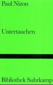 book cover of Untertauchen. Protokoll einer Reise by Paul Nizon