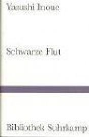 book cover of Schwarze Flut by Yasushi Inoue