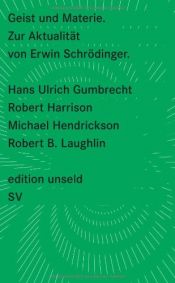 book cover of Geist und Materie: Zur Aktualität von Erwin Schrödinger (edition unseld) by Hans Ulrich Gumbrecht