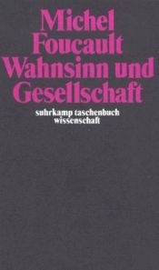 book cover of Suhrkamp Taschenbücher Wissenschaft, Nr.39, Wahnsinn und Gesellschaft: Eine Geschichte des Wahns im Zeitalter der Vernunft by Michel Foucault