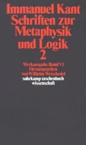 book cover of Werkausgabe, Bd.6, Schriften zur Metaphysik und Logik, Teil 2. by Immanuel Kant