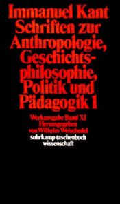 book cover of Werkausgabe, Bd.11, Schriften zur Anthropologie, Geschichtsphilosophie, Politik und Pädagogik, Teil 1 by 이마누엘 칸트