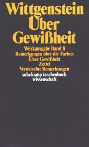 book cover of Bemerkungen über die Farben. Über Gewissheit. Zettel. Vermischte Bemerkungen by Ludwig Wittgenstein