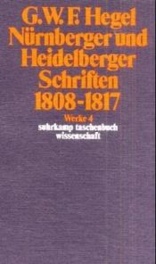 book cover of Werke in 20 Bänden und Register, Bd.4, Nürnberger und Heidelberger Schriften 1808 - 1817. by Georg W. Hegel
