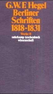 book cover of Werke in 20 Bänden und Register, Bd.11, Berliner Schriften 1818 - 1831. by Georg W. Hegel