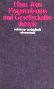 book cover of Pragmatismus und Gesellschaftstheorie by Hans Joas