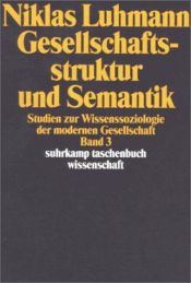 book cover of Gesellschaftsstruktur und Semantik 3: Studien zur Wissenssoziologie der modernen Gesellschaft: BD 3 by Niklas Luhmann