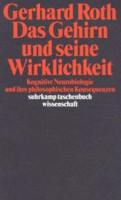 book cover of Das Gehirn und seine Wirklichkeit by Gerhard Roth