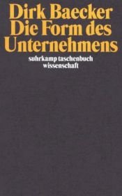 book cover of Die Form des Unternehmens by Dirk Baecker