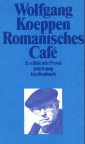 book cover of Romanisches Cafe: Erzahlende Prosa (Suhrkamp Taschenbuch;71) by Wolfgang Koeppen