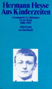 book cover of Aus Kinderzeiten Gesammelte Erzählungen Erster Band by Έρμαν Έσσε
