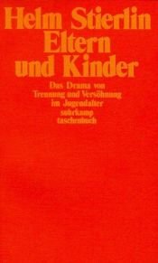book cover of Eltern und Kinder: das Drama von Trennung und Versöhnung im Jugendalter by Helm Stierlin