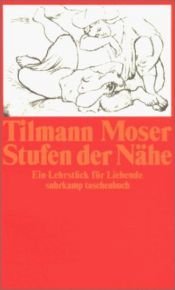 book cover of Stufen der Nähe: Ein Lehrstück für Liebende by Tilmann Moser