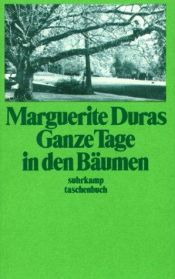 book cover of Ganze Tage in den Bäumen by Marguerite Duras
