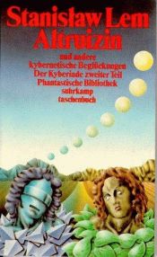 book cover of Altruizin und andere kybernetische Beglückungen by Станислав Лем