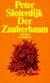 book cover of Der Zauberbaum: Die Entstehung der Psychoanalyse im Jahr 1785: epischer Versuch zur Philosophie der Psychologie (Sloterd by Peter Sloterdijk
