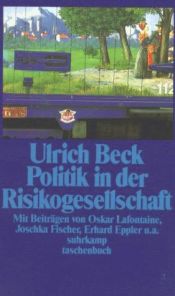 book cover of Politik in der Risikogesellschaft. Essays und Analysen. Mit Beiträgen von Oskar Lafontaine, Joschka Fischer, Erhard Epp by Ulrich Beck