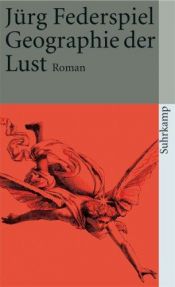 book cover of Geographie der Lust by Jürg Federspiel