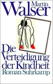 book cover of Die Verteidigung der Kindheit by Martin Walser