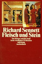 book cover of Fleisch und Stein: Der Körper und die Stadt in der westlichen Zivilisatio by Richard Sennett