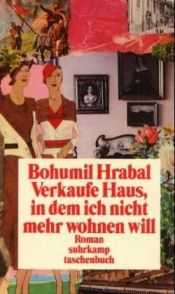 book cover of Verkaufe Haus, in dem ich nicht mehr wohnen will : Roman in sieben Erzählungen by Bohumil Hrabal