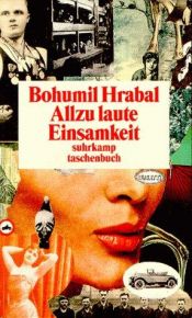 book cover of Allzu laute Einsamkeit by Bohumil Hrabal